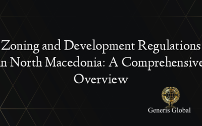 Zoning and Development Regulations in North Macedonia: A Comprehensive Overview