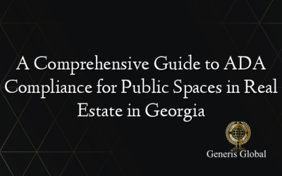 A Comprehensive Guide to ADA Compliance for Public Spaces in Real Estate in Georgia