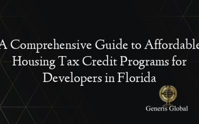 A Comprehensive Guide to Affordable Housing Tax Credit Programs for Developers in Florida