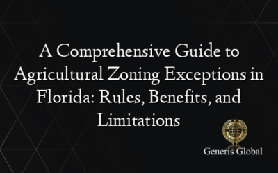 A Comprehensive Guide to Agricultural Zoning Exceptions in Florida: Rules, Benefits, and Limitations