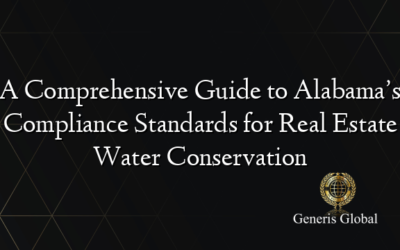 A Comprehensive Guide to Alabama’s Compliance Standards for Real Estate Water Conservation