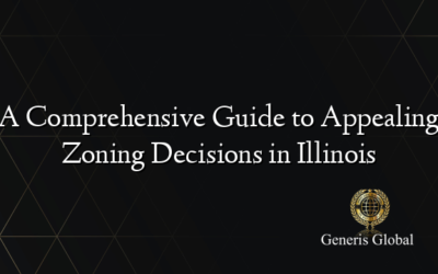 A Comprehensive Guide to Appealing Zoning Decisions in Illinois