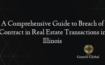 A Comprehensive Guide to Breach of Contract in Real Estate Transactions in Illinois