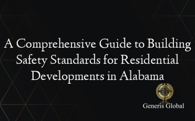 A Comprehensive Guide to Building Safety Standards for Residential Developments in Alabama