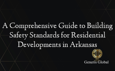 A Comprehensive Guide to Building Safety Standards for Residential Developments in Arkansas