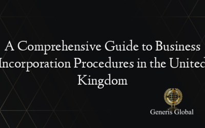 A Comprehensive Guide to Business Incorporation Procedures in the United Kingdom