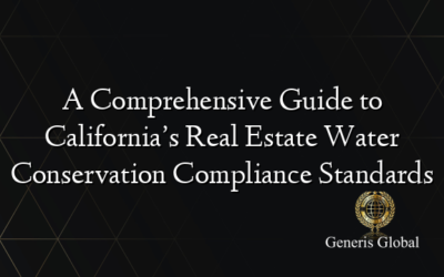 A Comprehensive Guide to California’s Real Estate Water Conservation Compliance Standards