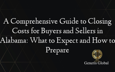 A Comprehensive Guide to Closing Costs for Buyers and Sellers in Alabama: What to Expect and How to Prepare