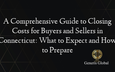 A Comprehensive Guide to Closing Costs for Buyers and Sellers in Connecticut: What to Expect and How to Prepare