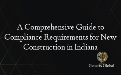 A Comprehensive Guide to Compliance Requirements for New Construction in Indiana