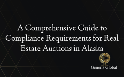 A Comprehensive Guide to Compliance Requirements for Real Estate Auctions in Alaska