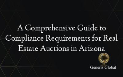 A Comprehensive Guide to Compliance Requirements for Real Estate Auctions in Arizona