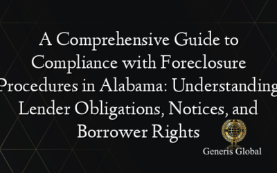 A Comprehensive Guide to Compliance with Foreclosure Procedures in Alabama: Understanding Lender Obligations, Notices, and Borrower Rights