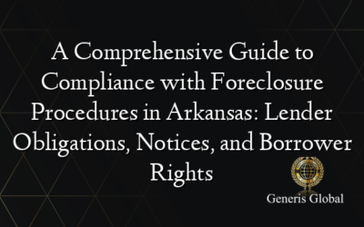 A Comprehensive Guide to Compliance with Foreclosure Procedures in Arkansas: Lender Obligations, Notices, and Borrower Rights