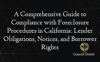 A Comprehensive Guide to Compliance with Foreclosure Procedures in California: Lender Obligations, Notices, and Borrower Rights