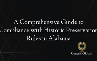 A Comprehensive Guide to Compliance with Historic Preservation Rules in Alabama