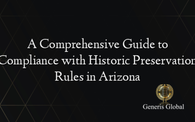 A Comprehensive Guide to Compliance with Historic Preservation Rules in Arizona