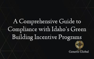 A Comprehensive Guide to Compliance with Idaho’s Green Building Incentive Programs