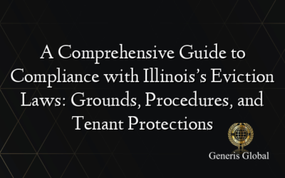 A Comprehensive Guide to Compliance with Illinois’s Eviction Laws: Grounds, Procedures, and Tenant Protections