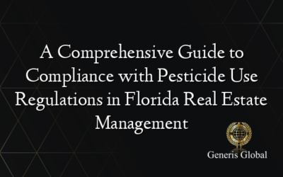 A Comprehensive Guide to Compliance with Pesticide Use Regulations in Florida Real Estate Management