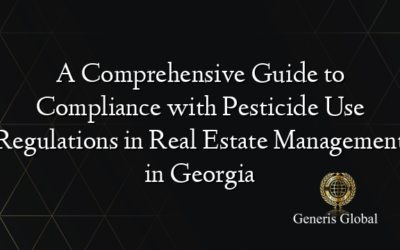 A Comprehensive Guide to Compliance with Pesticide Use Regulations in Real Estate Management in Georgia
