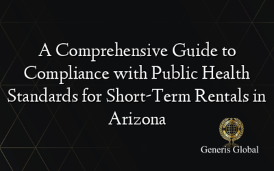 A Comprehensive Guide to Compliance with Public Health Standards for Short-Term Rentals in Arizona