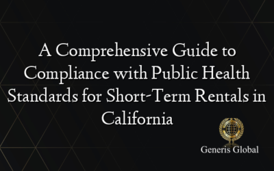 A Comprehensive Guide to Compliance with Public Health Standards for Short-Term Rentals in California