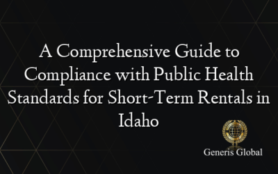 A Comprehensive Guide to Compliance with Public Health Standards for Short-Term Rentals in Idaho