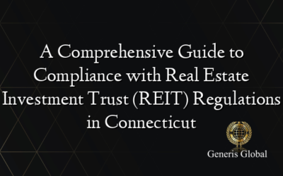 A Comprehensive Guide to Compliance with Real Estate Investment Trust (REIT) Regulations in Connecticut