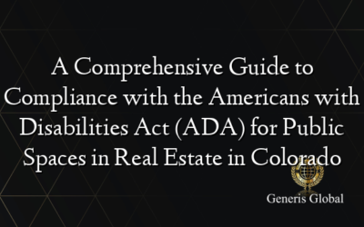 A Comprehensive Guide to Compliance with the Americans with Disabilities Act (ADA) for Public Spaces in Real Estate in Colorado