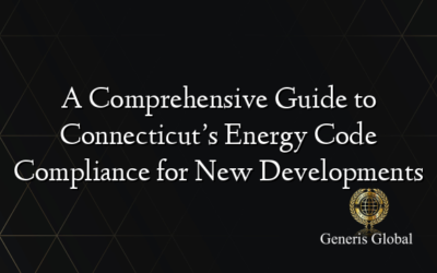 A Comprehensive Guide to Connecticut’s Energy Code Compliance for New Developments