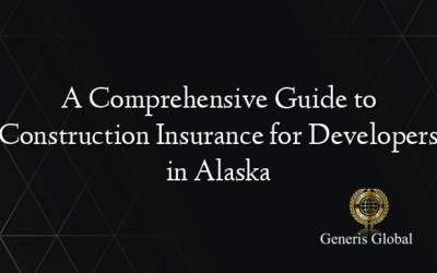 A Comprehensive Guide to Construction Insurance for Developers in Alaska