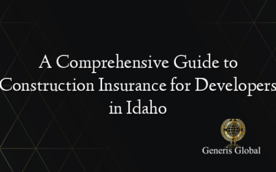 A Comprehensive Guide to Construction Insurance for Developers in Idaho