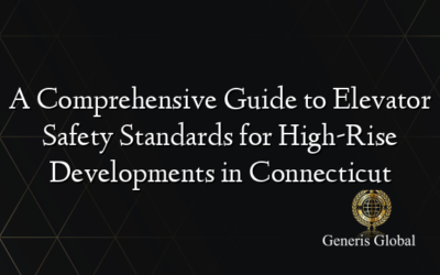 A Comprehensive Guide to Elevator Safety Standards for High-Rise Developments in Connecticut