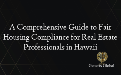 A Comprehensive Guide to Fair Housing Compliance for Real Estate Professionals in Hawaii