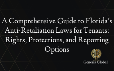 A Comprehensive Guide to Florida’s Anti-Retaliation Laws for Tenants: Rights, Protections, and Reporting Options