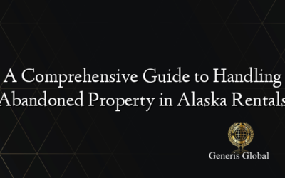 A Comprehensive Guide to Handling Abandoned Property in Alaska Rentals