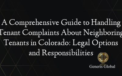 A Comprehensive Guide to Handling Tenant Complaints About Neighboring Tenants in Colorado: Legal Options and Responsibilities