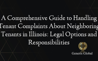 A Comprehensive Guide to Handling Tenant Complaints About Neighboring Tenants in Illinois: Legal Options and Responsibilities