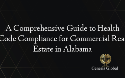 A Comprehensive Guide to Health Code Compliance for Commercial Real Estate in Alabama