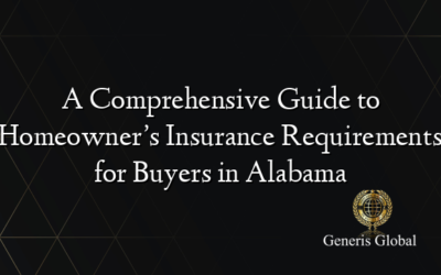 A Comprehensive Guide to Homeowner’s Insurance Requirements for Buyers in Alabama