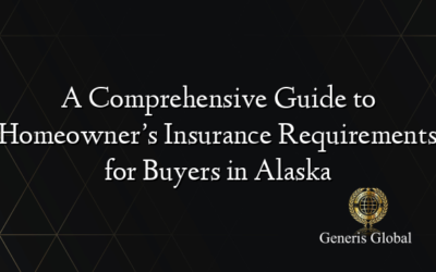 A Comprehensive Guide to Homeowner’s Insurance Requirements for Buyers in Alaska