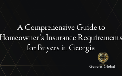 A Comprehensive Guide to Homeowner’s Insurance Requirements for Buyers in Georgia