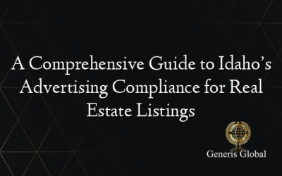 A Comprehensive Guide to Idaho’s Advertising Compliance for Real Estate Listings