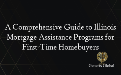 A Comprehensive Guide to Illinois Mortgage Assistance Programs for First-Time Homebuyers