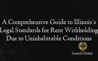 A Comprehensive Guide to Illinois’s Legal Standards for Rent Withholding Due to Uninhabitable Conditions