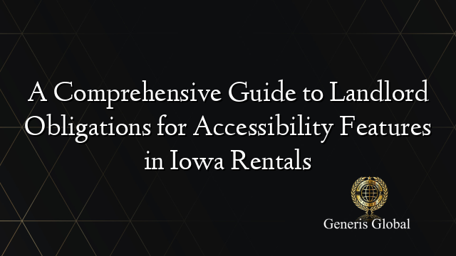 Iowa Accessibility Code A Comprehensive Guide to Landlord Obligations for Accessibility ...