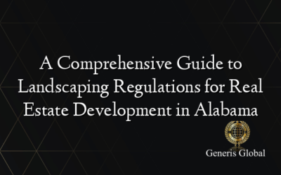 A Comprehensive Guide to Landscaping Regulations for Real Estate Development in Alabama