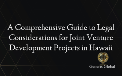 A Comprehensive Guide to Legal Considerations for Joint Venture Development Projects in Hawaii