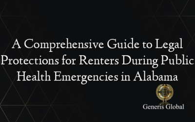 A Comprehensive Guide to Legal Protections for Renters During Public Health Emergencies in Alabama